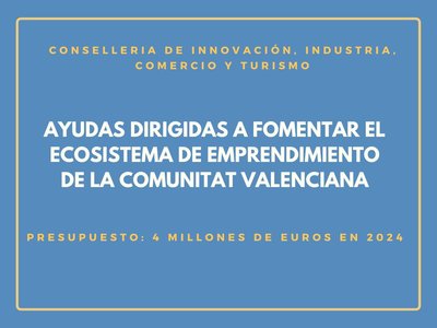 4 millones de euros en 2024 de ayudas para fomentar el ecosistema de emprendimiento en Comunitat Valenciana