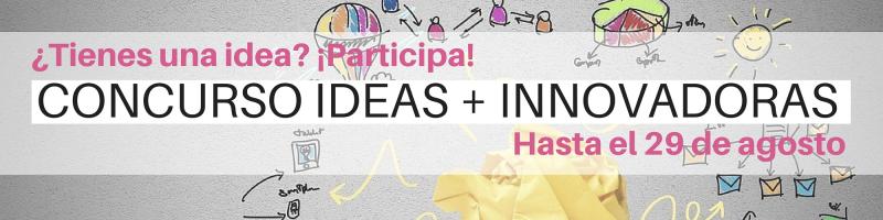 Concurso IDEAS + INNOVADORAS / Seminarios Emprendedores