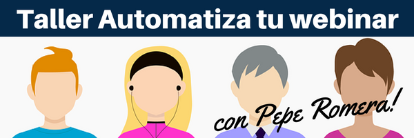 17/10 Taller "Automatiza tu webinar con xito" con Pepe Romera