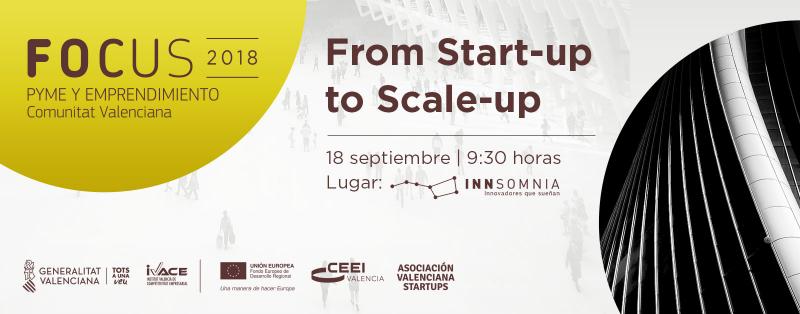 Encuentro Empresarial "From Startup to Scaleup". Focus Pyme y Emprendimiento Valencia