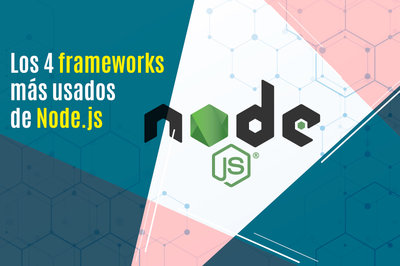 Los 4 frameworks más usados de Node.js