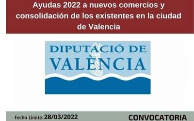 Ayudas 2022 a nuevos comercios y consolidaci�n de los existentes en la ciudad de Valencia