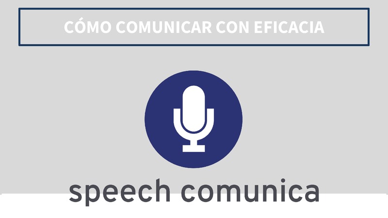 Como comunicar con eficacia SPEECH COMUNICA