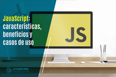 JavaScript: características, beneficios y casos de uso