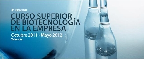 IV Edicin del Curso Superior de Biotecnologa en la Empresa 2011