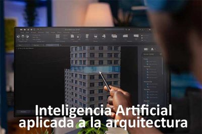 Inteligencia Artificial Aplicada a la Arquitectura. Claves para el xito
