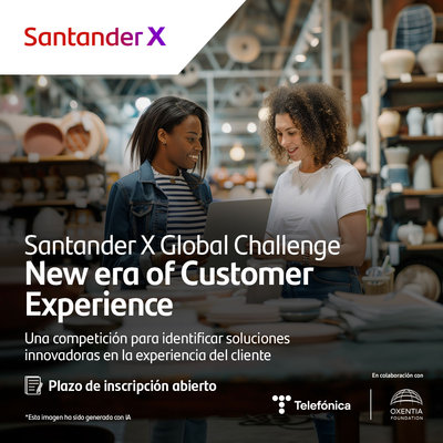 Santander X Global Challenge | New Era of Customer Experience