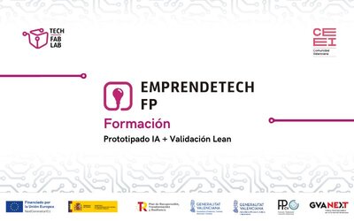 Formaci�n Emprendetech FP: Prototipado IA + Validaci�n Lean