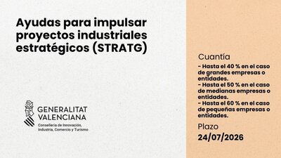 Ayudas para impulsar proyectos industriales que sean estratégicos para la reindustrialización de la Comunitat Valenciana. STRATG 2026. Industria