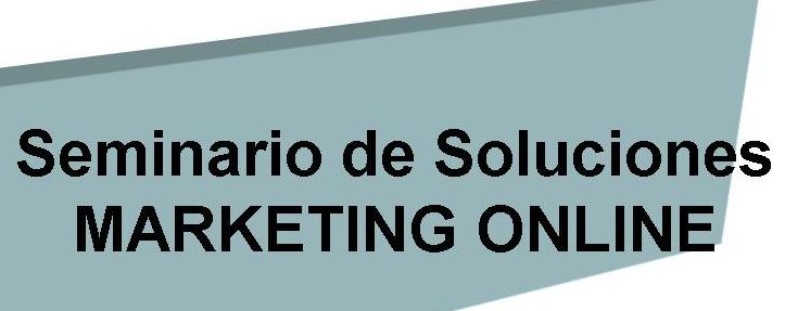 Seminario de Soluciones: Marketing Online