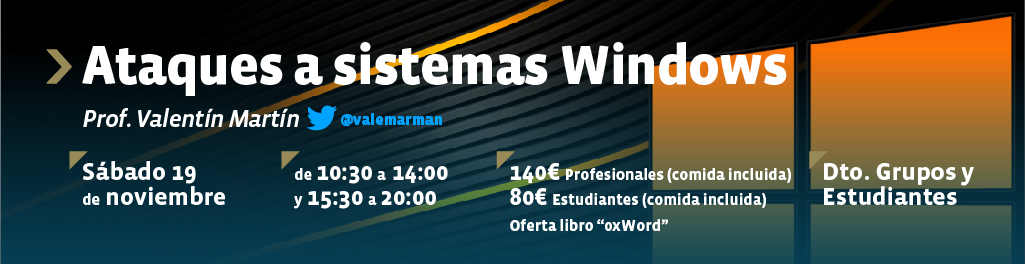 Ataques a Sistemas Windows - 19/11/2016 - TAES Formacin - Valencia - Valentn Martn