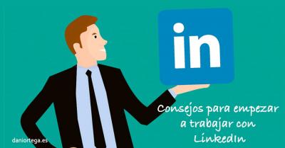 Consejos para empezar a trabajar con LinkedIn