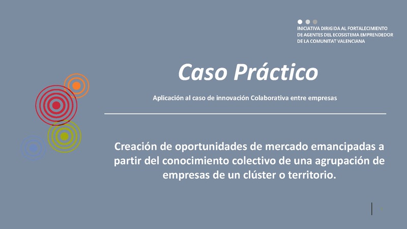CASO TRANSVERSAL 08 Innovación colaborativa: Agrupación Empresas II